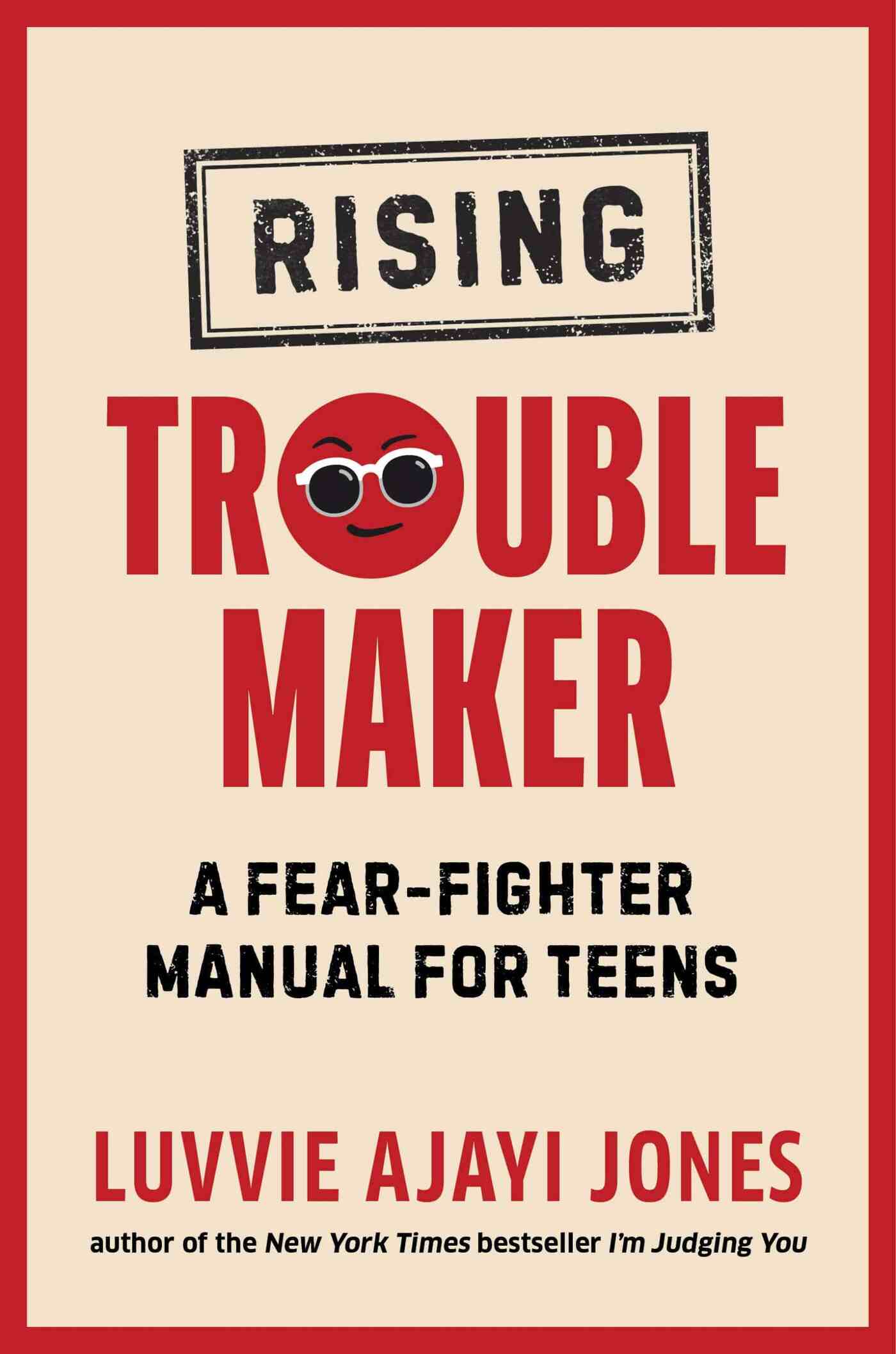 Rising Troublemaker: A Fear-Fighter Manual for Teens - Cover