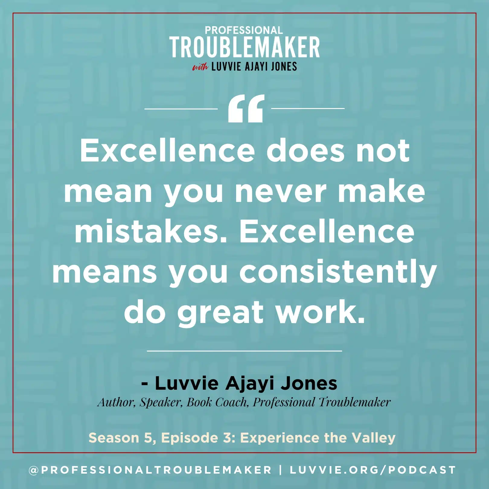 Excellence means you consistently do great work - Podcast Quote Graphic