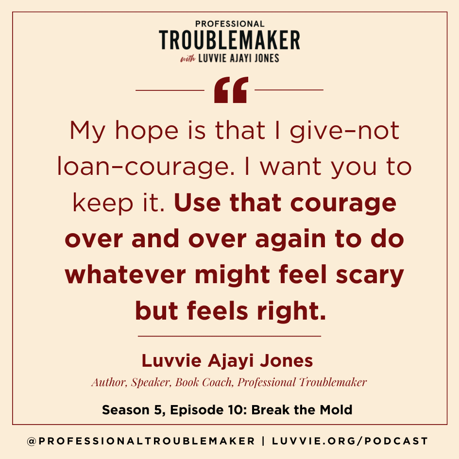 Give Courage - PT Podcast Quote Graphic - Luvvie Ajayi Jones