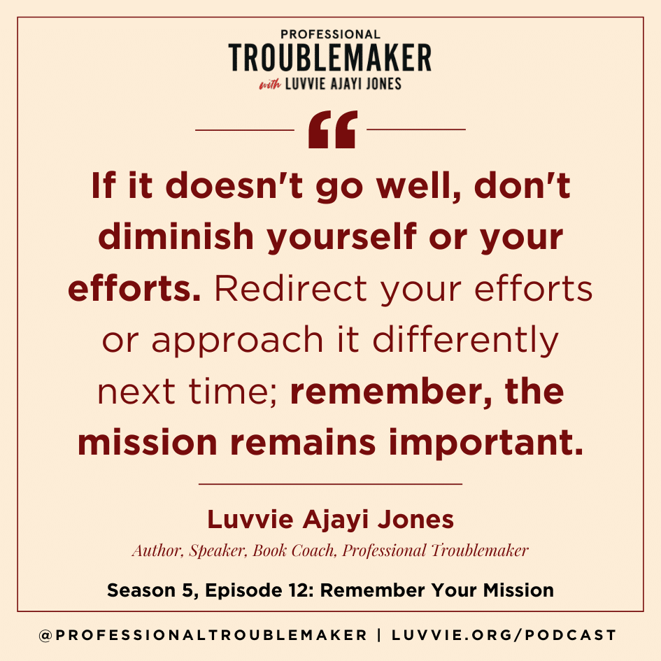 The mission remains important - quote by Luvvie Ajayi Jones