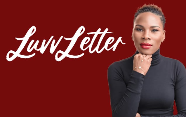 Sign up for the weekly LuvvLetter