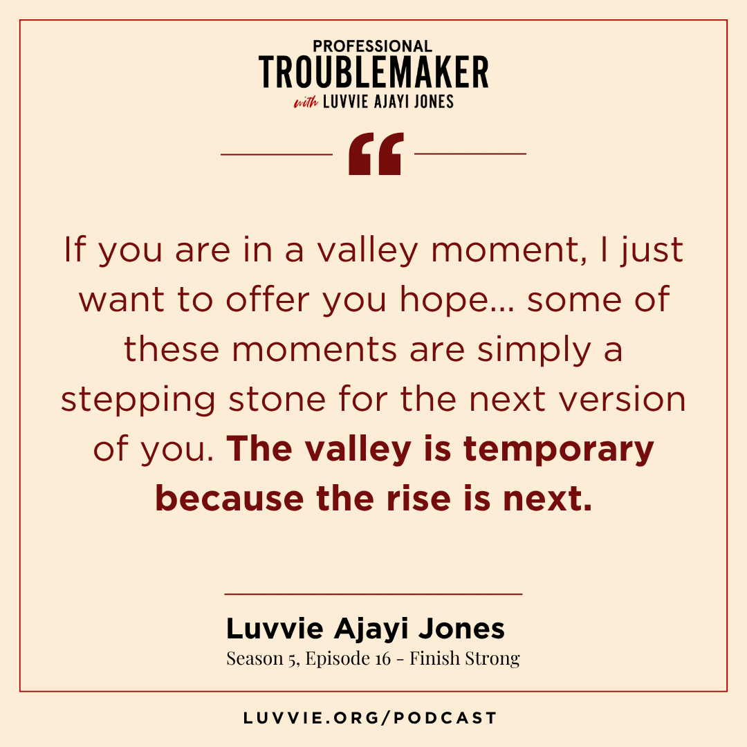 The valley is temporary - Luvvie Ajayi Jones Quote
